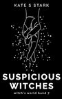 Kate S. Stark: Suspicious Witches, Buch