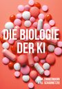 Text: "DIE BIOLOGIE DER KI"; Autoren: "MARK ZIMMERMANN JENS SCHARNETZKI". Verschiedene bunte Pillen und Tabletten.