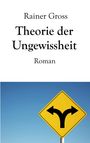 Rainer Gross: Theorie der Ungewissheit, Buch