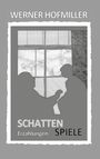Werner Hofmiller: Schattenspiele, Buch