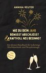 Annika Reuter: Wie du dein Jahr bewusst abschliesst und kraftvoll neu beginnst, Buch