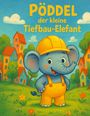 Maik Daumen: Pöddel der kleine Tiefbau-Elefant, Buch