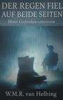 W. M. R. van Helbing: Der Regen fiel auf beide Seiten, Buch
