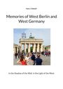 Hans J. Rokohl: Memories of West Berlin and West Germany, Buch