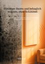 Manfred Girth: Günstiger Bauen und Behaglich wohnen, ohne Schimmel, Buch