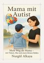 Nurgül Alkaya: Mama mit Autist, Buch