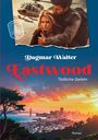 Dagmar Walter: Eastwood, Buch