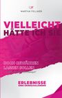 Martha Fellner: Vielleicht hätte ich Sie doch gewähren lassen sollen, Buch