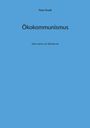 Peter Kneiß: Ökokommunismus, Buch