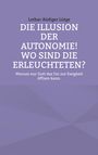 Lothar-Rüdiger Lütge: Die Illusion der Autonomie! Wo sind die Erleuchteten?, Buch