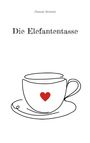Hannah Roitzsch: Die Elefantentasse, Buch