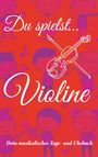 Johannes Schachtner: Du spielst... Violine, Buch