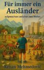 Kenan Mehmedovic: Für immer ein Ausländer, Buch
