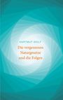 Hartmut Wolf: Die vergessenen Naturgesetze und die Folgen, Buch