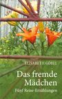 Elisabeth Göbel: Das fremde Mädchen, Buch