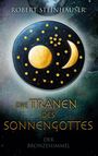 Robert Steinhauser: Die Tränen des Sonnengottes 1, Buch