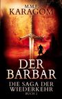 Titel: "DER BARBAR". Text: "DIE SAGA DER WIEDERKEHR BUCH 2". Ein Schwert im Vordergrund, Krieger im Hintergrund.