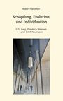 Robert Harsieber: Schöpfung, Evolution und Individuation, Buch
