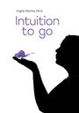 Angela Martina Heck: Intuition to go, Buch