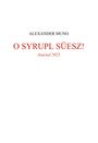 ALEXANDER MUNO, O SYRUPL SÜESZ!, Journal 2025. Text zentral in schwarz und rot auf weißem Hintergrund.