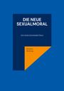 Norbert Boxberg: Die neue Sexualmoral, Buch