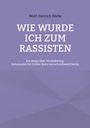 Wolf-Dietrich Döcke, "WIE WURDE ICH ZUM RASSISTEN", Essay über Veränderung, entstanden im Kurs von schreibwerk berlin, lila Hintergrund.