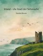 "Irland – die Insel der Sehnsucht" von Deirdre Rowan; Illustration: Küste mit grünen Klippen, Turm und fliegenden Vögeln.