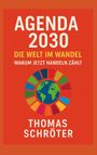 "AGENDA 2030: DIE WELT IM WANDEL. WARUM JETZT HANDELN ZÄHLT. THOMAS SCHRÖTER." Logo einer Weltkugel umgeben von bunten Segmenten.