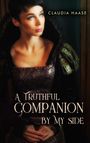 Claudia Haase: A Truthful Companion By My Side, Buch