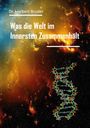 „Dr. Herbert Bruder“, „Was die Welt im Innersten Zusammenhält“; ein DNA-Strang vor galaktischem Hintergrund.