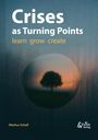 Markus Schall: Crises as Turning Points, Buch