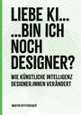 Martin Nyffenegger: Liebe KI... Bin ich noch Designer?, Buch