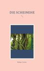 Rüdiger Greiner: Die Scheinehe, Buch