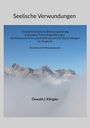 Oswald J. Klingler: Seelische Verwundungen: die posttraumatische Belastungsstörung und andere Traumafolgestörungen - die Wirksamkeit psychotherapeutischer Methoden im Vergleich, Buch