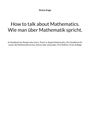 Sixtus Kage: How to talk about Mathematics. Wie man über Mathematik spricht., Buch