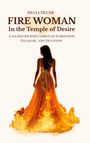 Text: "Silvia Heuer, FIRE WOMAN, In the Temple of Desire, A sacred journey through surrender, pleasure, and devotion." Eine Frau im Flammenkleid.