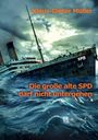 Klaus-Dieter Müller: Die große alte SPD darf nicht untergehen, Buch