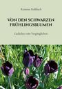 Ramona Roßbach: Von den schwarzen Frühlingsblumen, Buch
