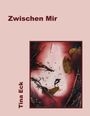 Tina Eck: Zwischen Mir, Buch