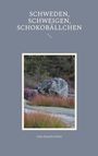 Julia Daniela Schön: Schweden, Schweigen, Schokobällchen, Buch