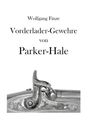 Wolfgang Finze: Vorderladergewehre von Parker-Hale, Buch