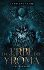 Charlene Seebe: Das Erbe der Yroma, Buch