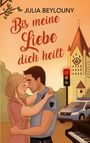 Julia Beylouny: Bis meine Liebe dich heilt, Buch
