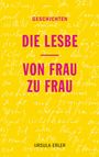 Ursula Erler: Die Lesbe / Von Frau zu Frau, Buch
