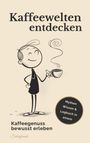 Seitenfreude: Kaffeewelten entdecken, Buch