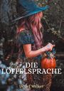 Detlef Welker: Die Löffelsprache, Buch
