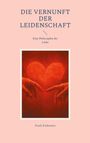 Frank Kralemann: Die Vernunft der Leidenschaft, Buch