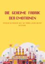 Denise Scialabba: Die geheime Fabrik der Emotionen, Buch