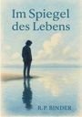 Robert Peter Binder: Im Spiegel des Lebens, Buch