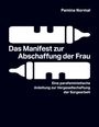 Pamina Normal: Das Manifest zur Abschaffung der Frau, Buch